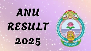 ANU Result 2025 Out at nagarjunauniversity.ac.in Direct Link to Download 2nd to 6th Semester Result