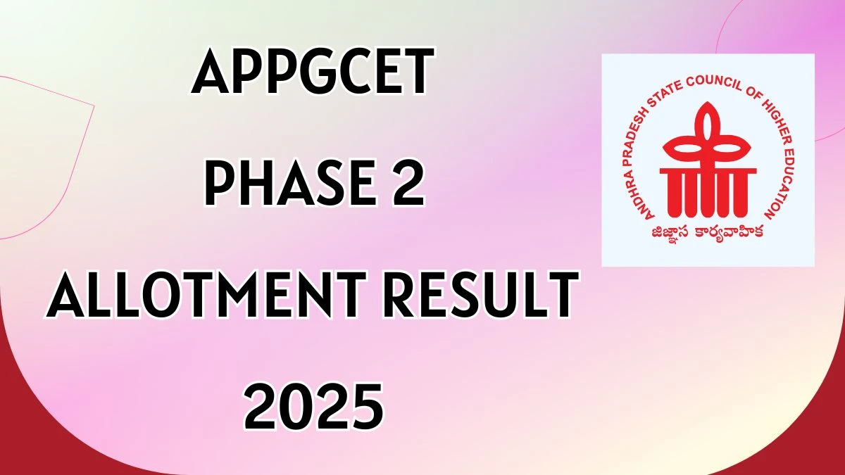 APPGCET Phase 2 Allotment Result 2025 Out Today at eapcet-sche.aptonline.in Direct Link to Download Result
