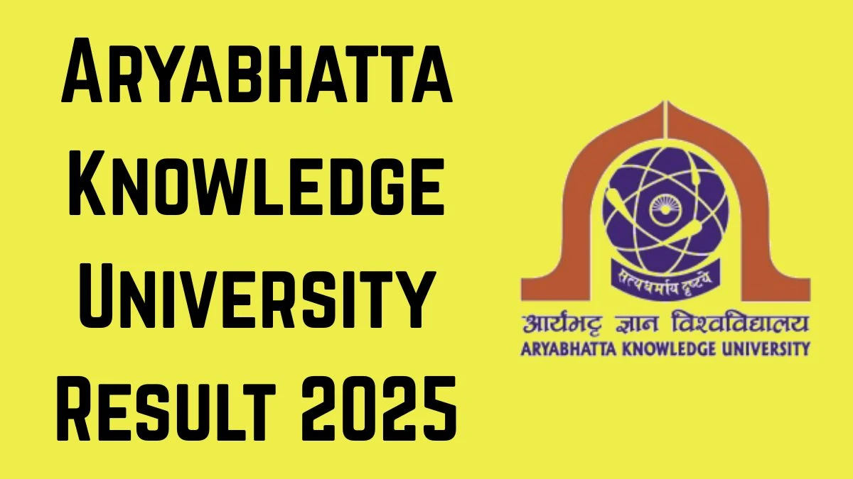 Aryabhatta Knowledge University Result 2025 Out at akuexam.net Direct Link to Download 1st, 3rd and 6th Semester Result
