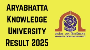 Aryabhatta Knowledge University Result 2025 Out at akuexam.net Direct Link to Download 1st, 3rd and 6th Semester Result
