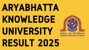 Aryabhatta Knowledge University Result 2025 Out at akuexam.net Direct Link to Download 4th Semester Result