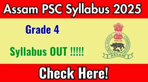 Assam PSC Grade 4 Syllabus 2025 Out Direct Link to Download Syllabus PDF here