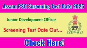Assam PSC JDO Screening Test Date 2025 Out for 09 Posts – Check at apsc.nic.in Assam PSC JDO Screening Test Date 2025 Out for 09 Posts – Check at apsc.nic.in