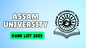 Assam University Rank List 2025 Out at ausexamination.ac.in Direct Link to Download Even Semester Rank List