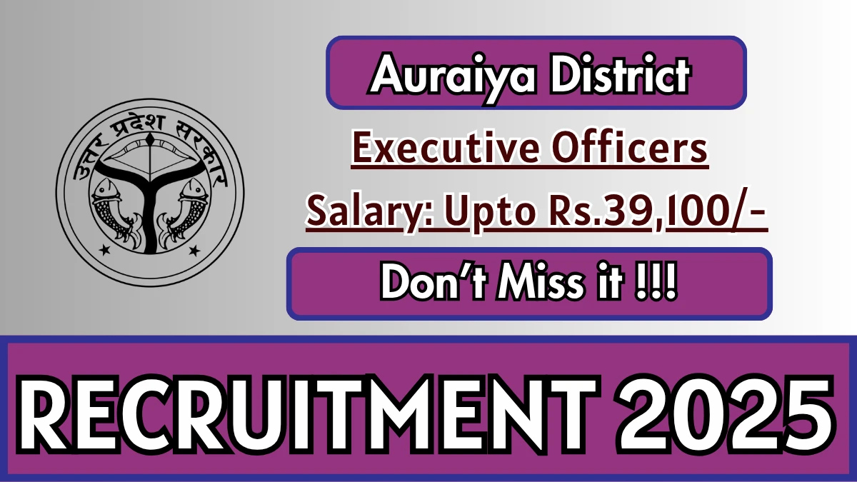 Auraiya District Executive Officers Recruitment 2025 - Apply Offline for 154 Posts