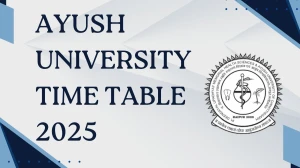 Ayush University Time Table 2025 Announced For M.B.B.S @ ddumhsaucg.ac.in Details Here