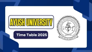Ayush University Time Table 2025 Out for 2nd Sem @ ddumhsaucg.ac.in Details Here Ayush University Time Table 2025 Out for 2nd Sem @ ddumhsaucg.ac.in Details Here