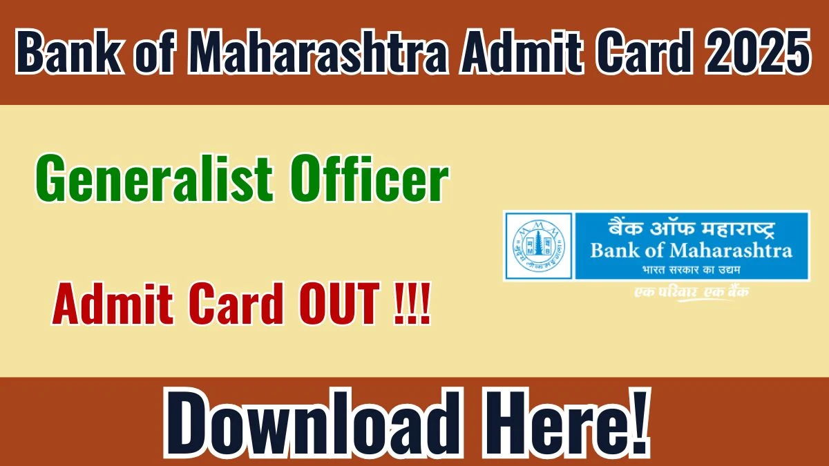 Bank of Maharashtra Generalist Officer Admit Card 2025 OUT Download Hall Ticket at bankofmaharashtra.in