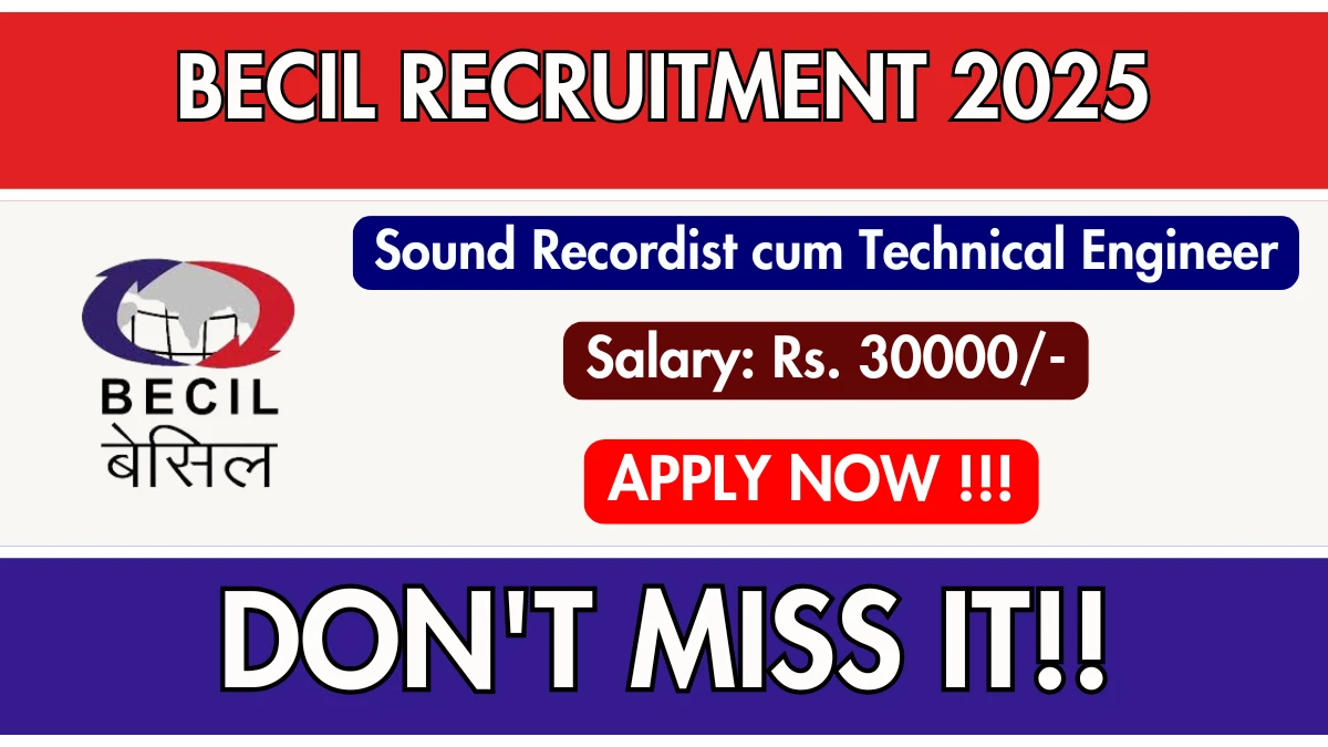 BECIL Sound Recordist cum Technical Engineer Recruitment 2025 - Apply Offline BECIL Sound Recordist cum Technical Engineer Recruitment 2025 - Apply Offline