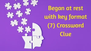 Began at rest with key format Crossword Clue Irish Daily Mail Quick 7 letters An...