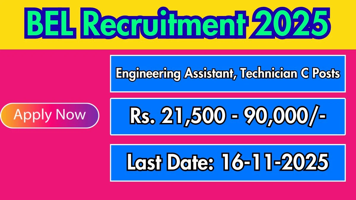 BEL Recruitment 2025 - Apply Online for 38 Engineering Assistant, Technician C Posts BEL Recruitment 2025 - Apply Online for 38 Engineering Assistant, Technician C Posts