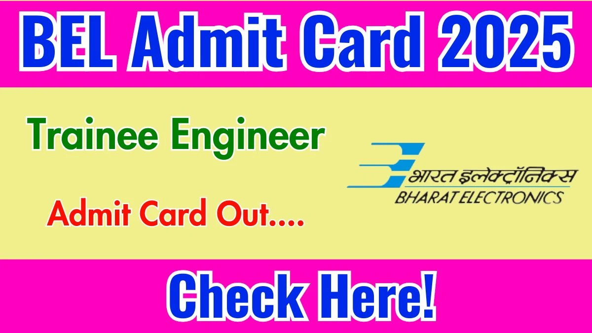 BEL Trainee Engineer Admit Card 2025 OUT Download Link bel-india.in