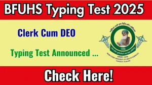 BFUHS Clerk Cum DEO Typing Test 2025 Out for 30 Posts at bfuhs.ggsmch.org Check Details Here BFUHS Clerk Cum DEO Typing Test 2025 Out for 30 Posts at bfuhs.ggsmch.org Check Details Here