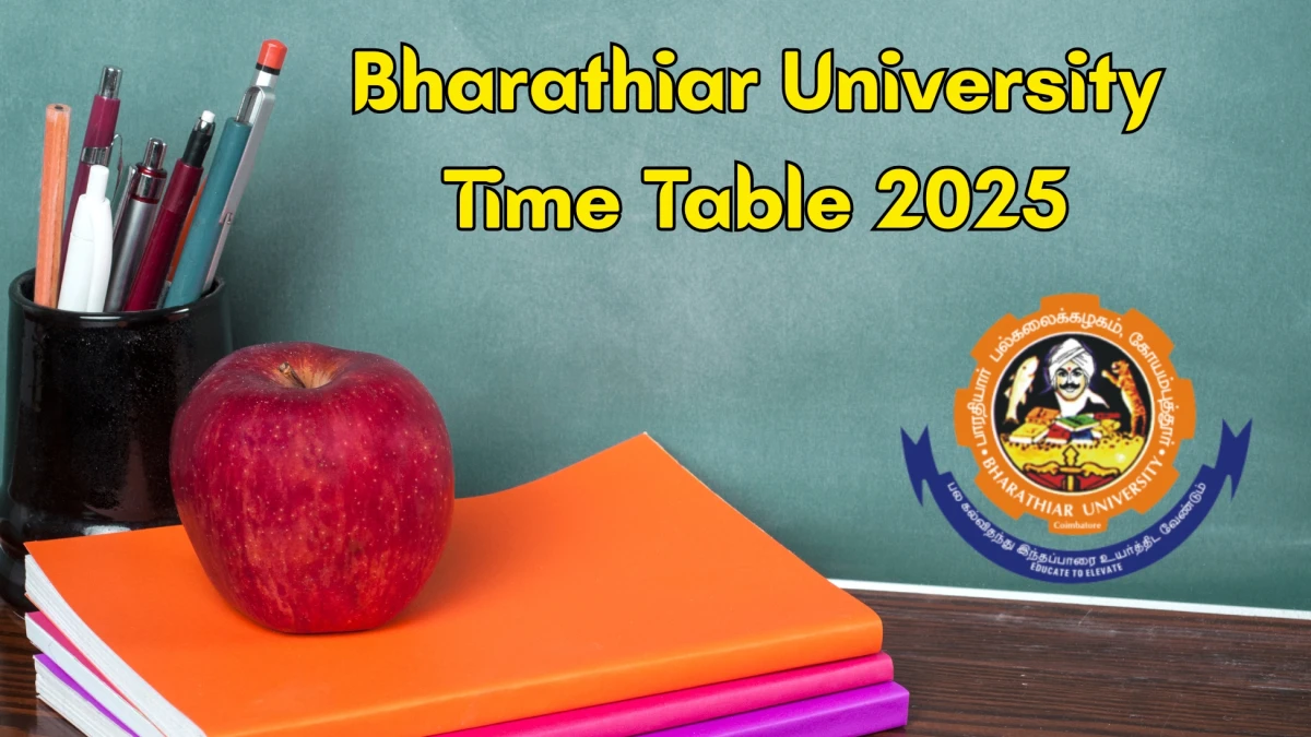 Bharathiar University Time Table 2025 Announced for BBA, B.Com, B.Sc, B.A and M.Phil/Ph.D @ b-u.ac.in Details Here Bharathiar University Time Table 2025 Announced for BBA, B.Com, B.Sc, B.A and M.Phil/Ph.D @ b-u.ac.in Details Here