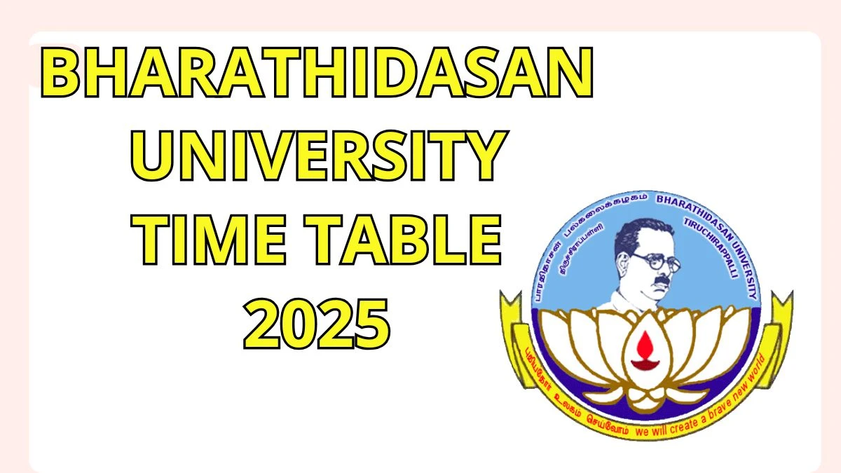 Bharathidasan University Time Table 2025 Announced For B.A, B.B.A, B.Com and B.Sc @ bdu.ac.in Details Here Bharathidasan University Time Table 2025 Announced For B.A, B.B.A, B.Com and B.Sc @ bdu.ac.in Details Here