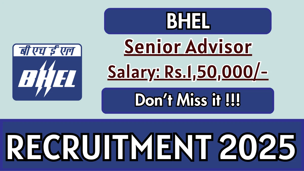 BHEL Senior Advisor Recruitment 2025 - Apply Online