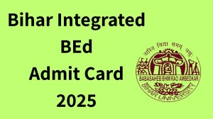 Bihar Integrated BEd Admit Card 2025 Out Download Online @ biharcetintbed-brabu.in Check BRABU CET INT BED Exam Date