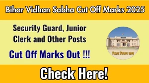 Bihar Vidhan Sabha Cut Off Marks 2025 Out – Security Guard, Junior Clerk and Other Posts Check at vidhansabha.bihar.gov.in Bihar Vidhan Sabha Cut Off Marks 2025 Out – Security Guard, Junior Clerk and Other Posts Check at vidhansabha.bihar.gov.in