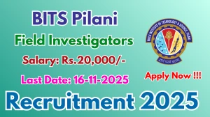 BITS Pilani Field Investigators Recruitment 2025 - Apply Offline