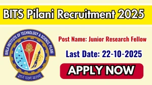 BITS Pilani Junior Research Fellow Recruitment 2025 - Apply Online