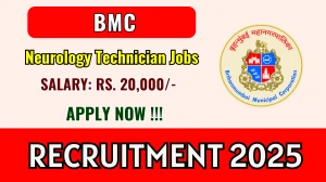 BMC Neurology Technician Recruitment 2025 - Apply Offline for 01 Posts by Oct 16 BMC Neurology Technician Recruitment 2025 - Apply Offline for 01 Posts by Oct 16