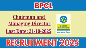 BPCL Chairman and Managing Director Recruitment 2025 - Apply Offline