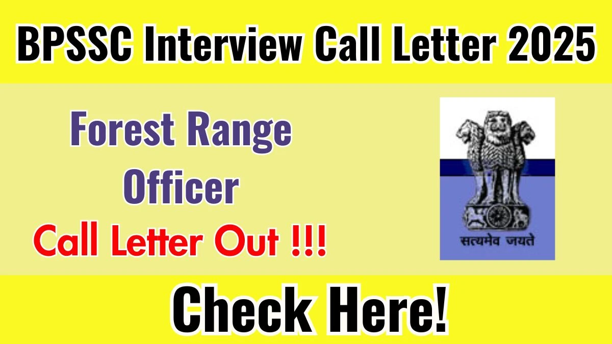 BPSSC Forest Range Officer Interview Call Letter 2025 OUT Download Link bpssc.bihar.gov.in