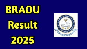 BRAOU Result 2025 Out at braou.ac.in Direct Link to Download UG Semester Marksheet Result