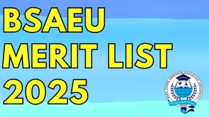 BSAEU Merit List 2025 Out at bsaeu.in Direct Link to Download M.Ed Merit List