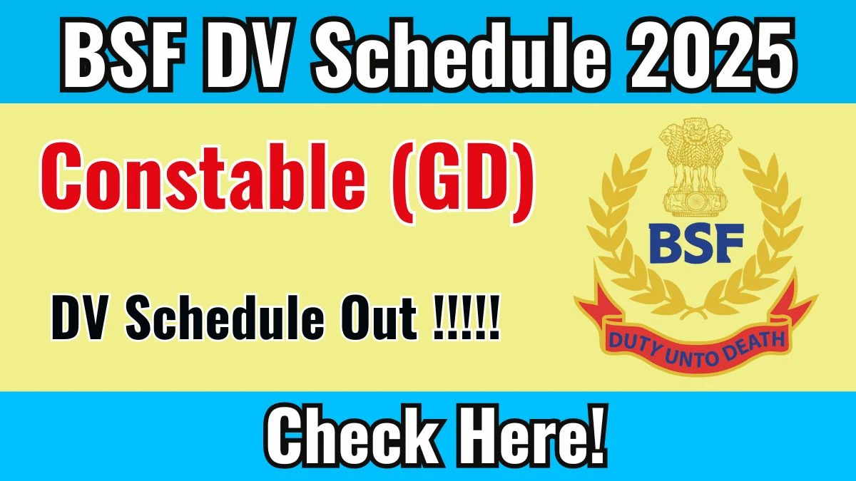 BSF Constable (GD) DV Schedule 2025: Check Document Verification Date @ bsf.gov.in BSF Constable (GD) DV Schedule 2025: Check Document Verification Date @ bsf.gov.in