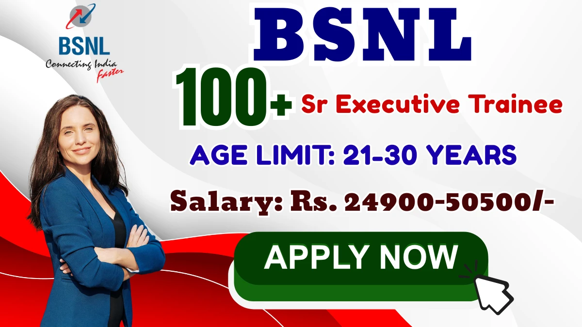 BSNL Senior Executive Trainee Recruitment 2025 - Apply Online for 120 Posts BSNL Senior Executive Trainee Recruitment 2025 - Apply Online for 120 Posts