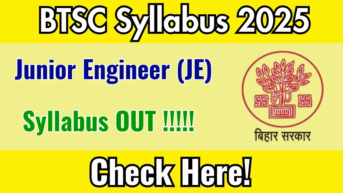 BTSC JE Syllabus 2025 Out Direct Link to Download Syllabus PDF here