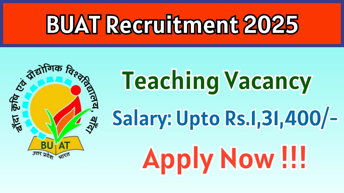 BUAT Teaching Recruitment 2025 - Apply Offline for 20 Posts
