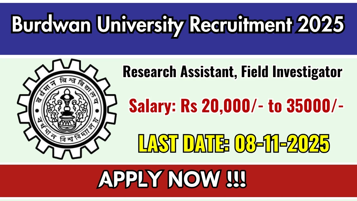 Burdwan University Recruitment 2025 - Apply Offline for 11 Research Assistant, Field Investigator Posts Burdwan University Recruitment 2025 - Apply Offline for 11 Research Assistant, Field Investigator Posts