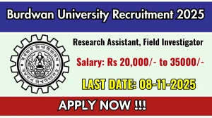 Burdwan University Recruitment 2025 - Apply Offline for 11 Research Assistant, Field Investigator Posts