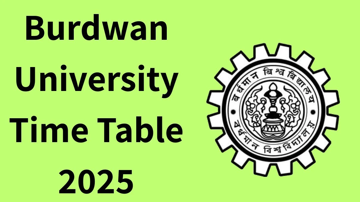 బుర్ద్వాన్ యూనివర్శిటీ టైమ్ టేబుల్ 2025 పిజి సెమిస్టర్- II @ buruniv.ac.in వివరాలను ఇక్కడ ప్రకటించింది Burdwan University Time Table 2025 Announced P.G Semester-II @ buruniv.ac.in Details Here
