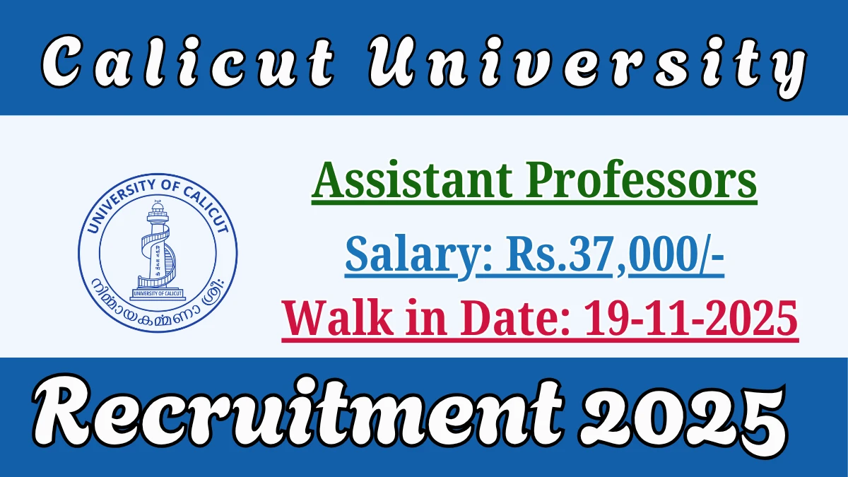 Calicut University Assistant Professors Recruitment 2025 – Walk in Calicut University Assistant Professors Recruitment 2025 – Walk in