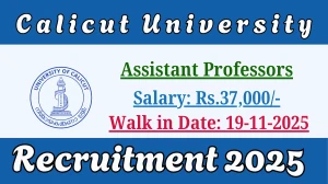 Calicut University Assistant Professors Recruitment 2025 – Walk in