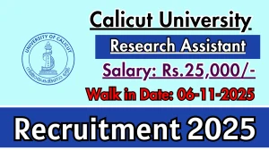 Calicut University Research Assistant Recruitment 2025 – Walk in