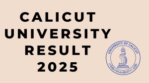 Calicut University Result 2025 Out at uoc.ac.in Direct Link to Download 2nd and 3rd Semester Result