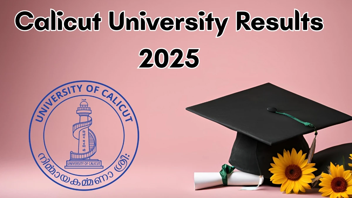 Calicut University Result 2025 Out at uoc.ac.in Direct Link to Download 2nd Semester Result Calicut University Result 2025 Out at uoc.ac.in Direct Link to Download 2nd Semester Result