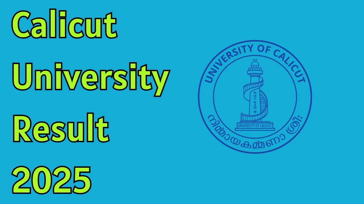 Calicut University Result 2025 Out at uoc.ac.in Direct Link to Download Second Semester Result Calicut University Result 2025 Out at uoc.ac.in Direct Link to Download Second Semester Result