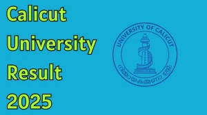 Calicut University Result 2025 Out at uoc.ac.in Direct Link to Download Second Semester Result