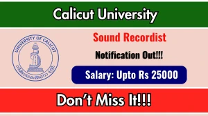 Calicut University Sound Recordist Recruitment 2025 – Walk in for 01 Posts