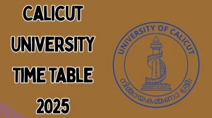 Calicut University Time Table 2025 Announced For 3rd, 4th and 6th Semester @ uoc.ac.in Details Here