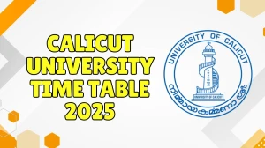 Calicut University Time Table 2025 Out for 2nd, 5th Sem @ pareekshabhavan.uoc.ac.in Details Here
