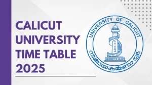 Calicut University Time Table 2025 Out for 3rd, 5th, 7th, 9th Sem @ pareekshabhavan.uoc.ac.in Details Here Calicut University Time Table 2025 Out for 3rd, 5th, 7th, 9th Sem @ pareekshabhavan.uoc.ac.in Details Here