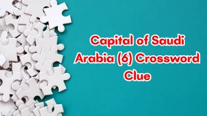 Capital of Saudi Arabia Crossword Clue Irish Daily Mail Quick 6 letters Answer