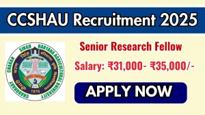 CCSHAU Senior Research Fellow Recruitment 2025 - Apply Offline