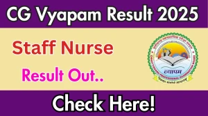 CG Vyapam Staff Nurse Result 2025 Out at vyapamcg.cgstate.gov.in, Direct Link to Download Result PDF Here